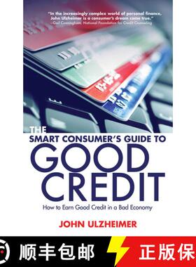 【3-4周达】The Smart Consumer's Guide to Good Credit: How to Earn Good Credit in a Bad Economy [9781581159042]