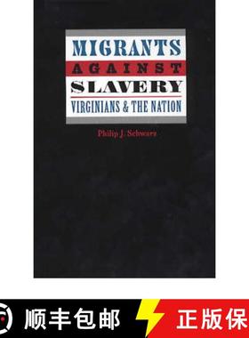 预订 Migrants Against Slavery: Virginians and the Nation [9780813920085]