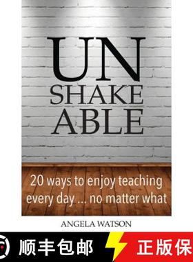 【3-4周达】Unshakeable: 20 Ways to Enjoy Teaching Every Day...No Matter What [9780982312735]