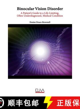【3-4周达】Binocular Vision Disorder: A Patient's Guide to a Life-Limiting, Often Underdiagnosed, Med... [9789975909600]