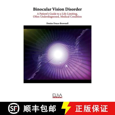 【3-4周达】Binocular Vision Disorder: A Patient's Guide to a Life-Limiting, Often Underdiagnosed, Med... [9789975909600]