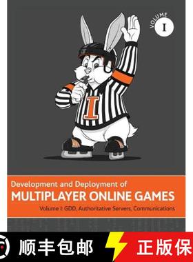 【3-4周达】Development and Deployment of Multiplayer Online Games, Vol. I: GDD, Authoritative Servers... [9783903213067]