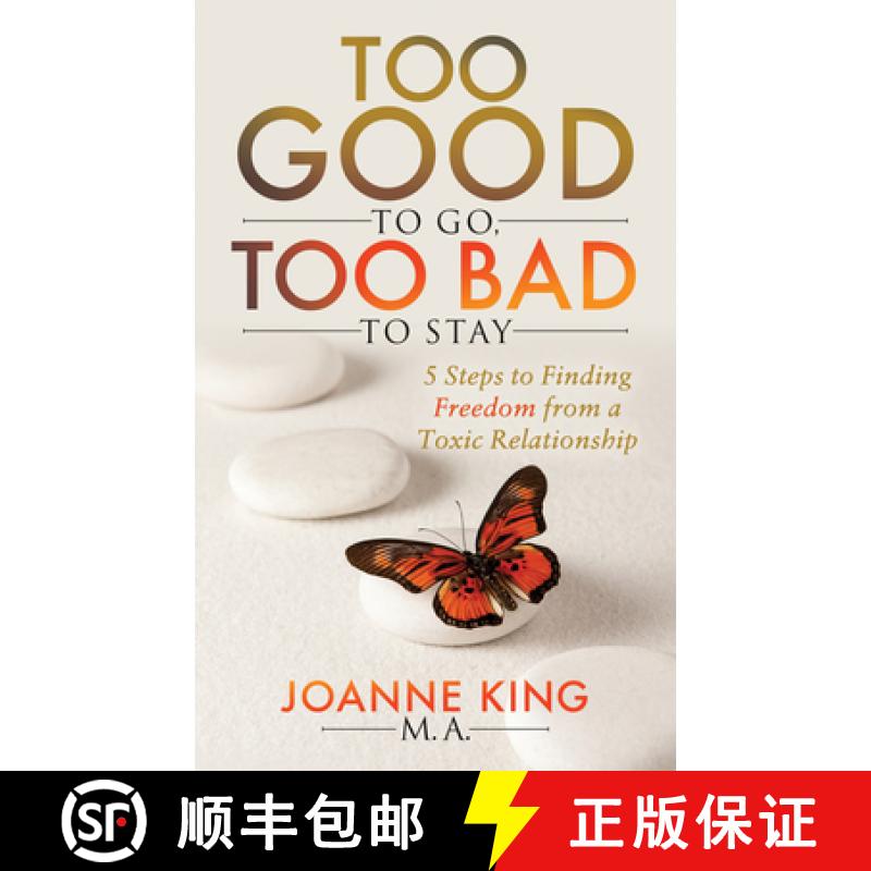 【2-3周达】Too Good To Go Too Bad To Stay : 5 Steps to Finding Freedom From a Toxic Relationship [9781683508151]
