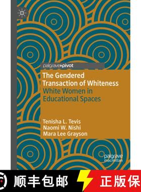 【3-4周达】The Gendered Transaction of Whiteness : White Women in Educational Spaces [9783031421303]