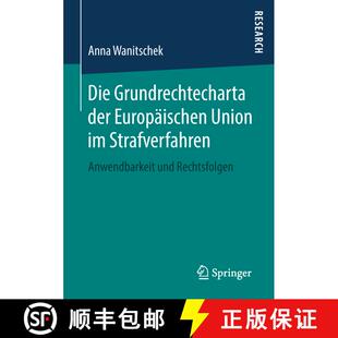 【3-4周达】Die Grundrechtecharta der Europäischen Union im Strafverfahren : Anwendbarkeit und Rechts... [9783658220822]