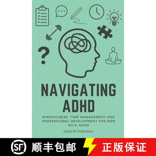 【3-4周达】Navigating ADHD: Mindfulness, Time Management and Professional Development for Men with ADHD [9781777224295]