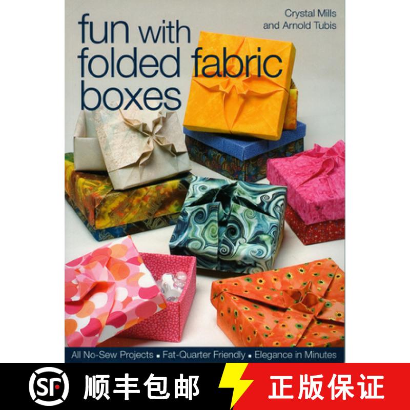 【2-3周达】Fun with Folded Fabric Boxes: All No-Sew Projects, Fat-Quarter Friendly, Elegance in Minutes [9781571203991]