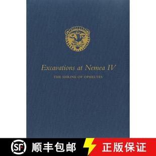 【3-4周达】Excavations at Nemea IV – The Shrine of Opheltes (First Edition) [9780520294929]