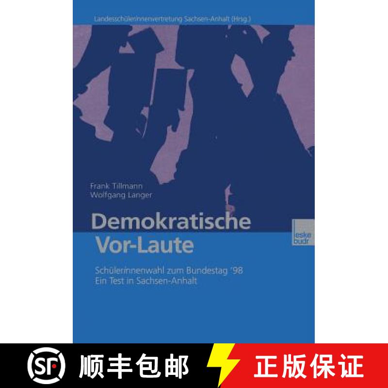 【4周达】Demokratische Vor-Laute: Schülerinnenwahl Zum Bundestag '98. Ein Test in Sachsen-Anhalt [9783322922182]