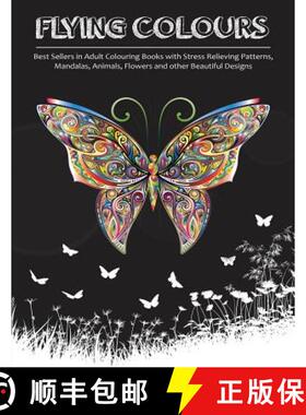 预订 Flying Colours!:  Best Sellers in Adult Colouring Books with Stress Relieving Patterns, Mandalas... [9781945006128]
