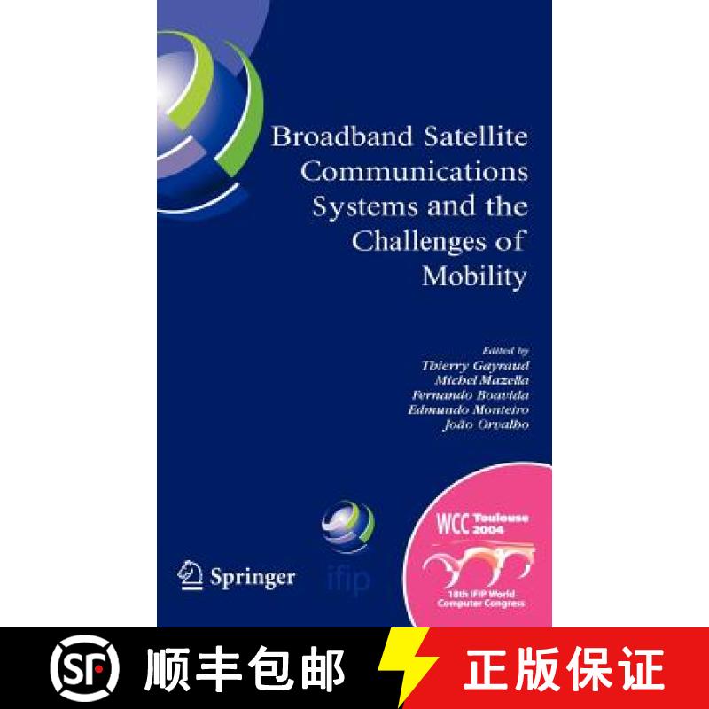 【3-4周达】Broadband Satellite Communication Systems and the Challenges of Mobility: IFIP TC6 Worksho... [9780387239934]