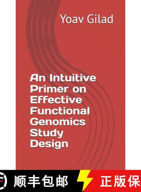 预订 An Intuitive Primer on Effective Functional Genomics Study Design [9798218585952]