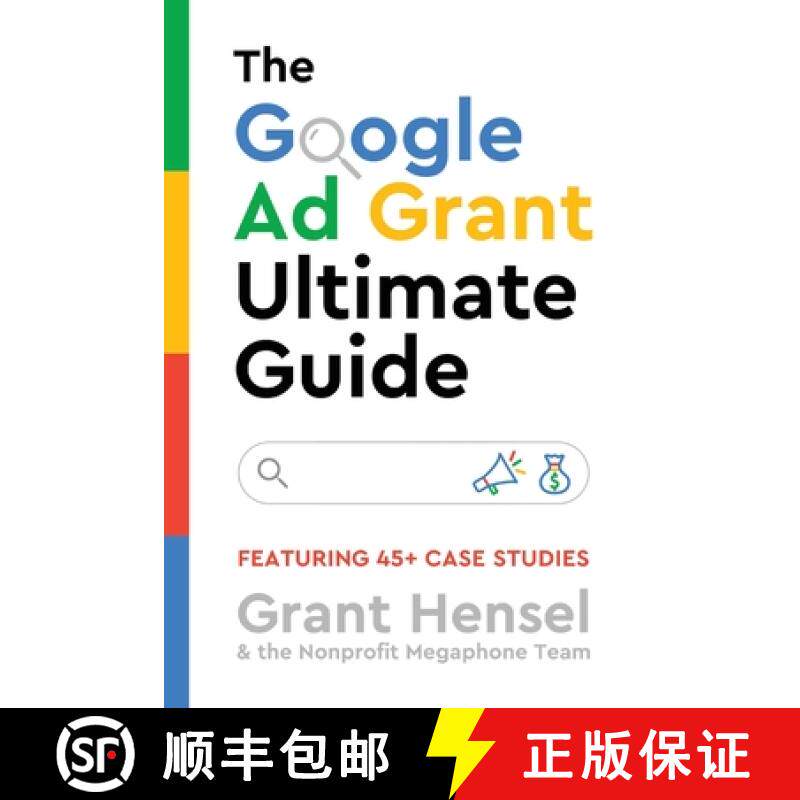 【3-4周达】The Google Ad Grant Ultimate Guide: Featuring 45+ Case Studies [9781915922731]