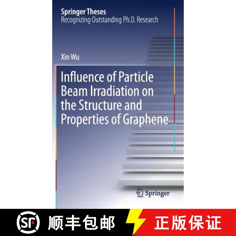 【3-4周达】Influence of Particle Beam Irradiation on the Structure and Properties of Graphene [9789811064562]
