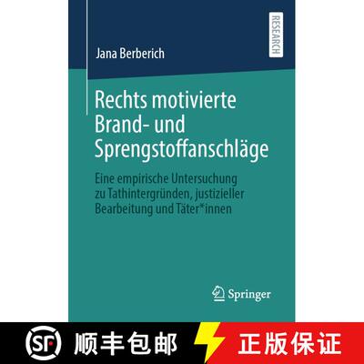 【3-4周达】Rechts motivierte Brand- und Sprengstoffanschläge : Eine empirische Untersuchung zu Tathi... [9783658395209]