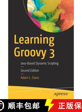 预订 Learning Groovy 3 : Java-Based Dynamic Scripting [9781484250570]
