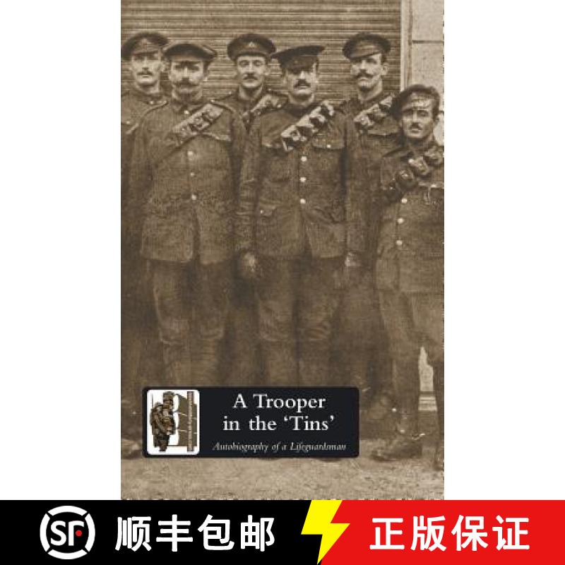 【2-3周达】A TROOPER IN THE 'TINS' Autobiography of a Lifeguardsman [9781847349330]