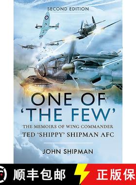 【3-4周达】One of the Few: The Memoirs of Wing Commander Ted 'Shippy' Shipman Afc [9781526784452]