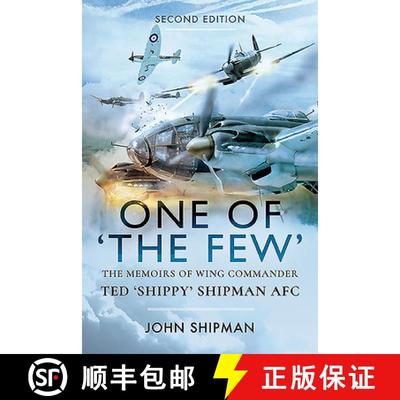【3-4周达】One of the Few: The Memoirs of Wing Commander Ted 'Shippy' Shipman Afc [9781526784452]