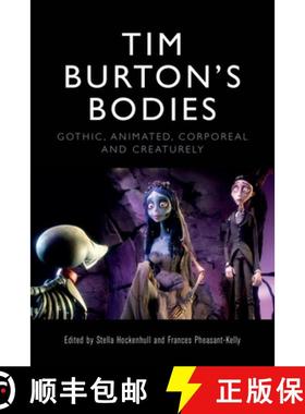 【3-4周达】Tim Burton's Bodies : Gothic, Animated, Corporeal and Creaturely [9781474456906]