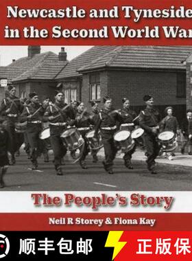 【3-4周达】Newcastle and Tyneside in the Second World War: The People's Story [9780950317878]