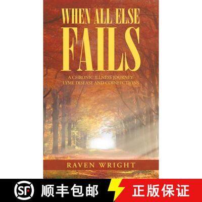 【3-4周达】When All Else Fails: A Chronic Illness Journey: Lyme Disease and Coinfections [9781982250706]