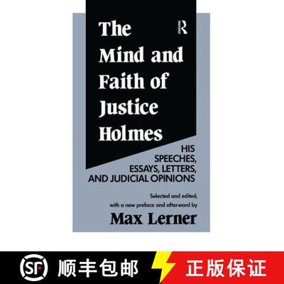 【3-4周达】精装 The Mind and Faith of Justice Holmes: His Speeches, Essays, Letters, and Judicial Opi... [9781138536852]