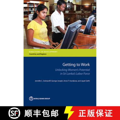 预订 Getting to Work – Unlocking Women`s Potential in Sri Lanka`s Labor Force [9781464810671]