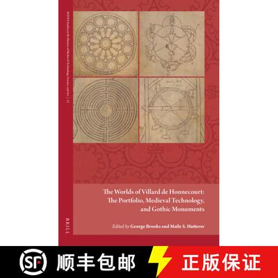 预订 精装 The Worlds of Villard de Honnecourt: The Portfolio, Medieval Technology, and Gothic Monuments [9789004529090]