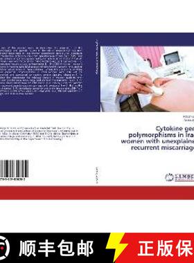 预订 Cytokine gene polymorphisms in Iraqi women with unexplained recurrent miscarriages [9783659850202]