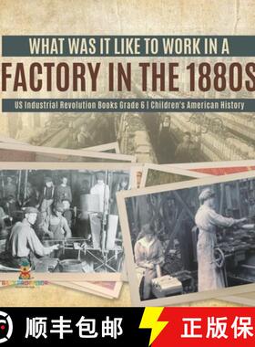 【3-4周达】What Was It like to Work in a Factory in the 1880s | US Industrial Revolution Books Grade ... [9781541984042]