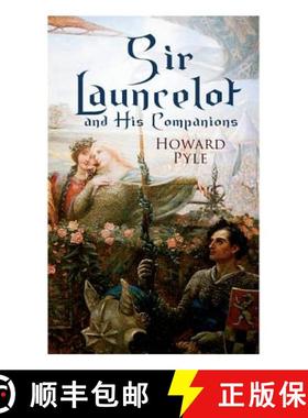 【3-4周达】Sir Launcelot and His Companions: Arthurian Legends & Myths of the Greatest Knight of the ... [9788027331550]