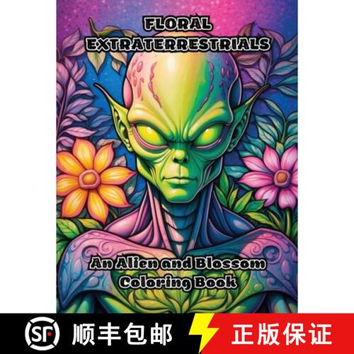 【3-4周达】Floral Extraterrestrials: An Alien and Blossom Coloring Book [9798869069559]