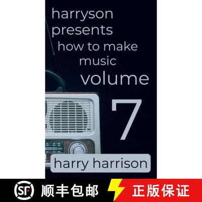 【3-4周达】Harryson Presents How to Make Music: Volume 7: A Complete Walkthrough for Writing and Prod... [9798233313936]