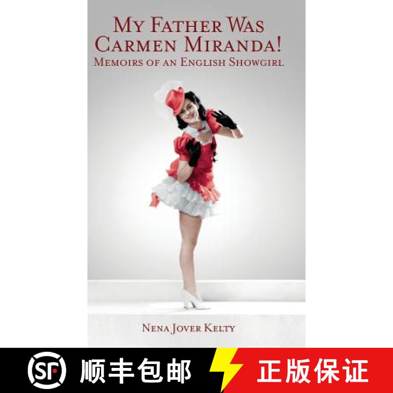 【2-3周达】My Father was Carmen Miranda: Memoirs of an English Show Girl (hardback) [9781593939830]