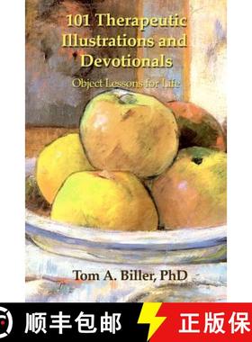预订 101 Therapeutic Illustrations and Devotionals: Object Lessons for Life [9781935931126]
