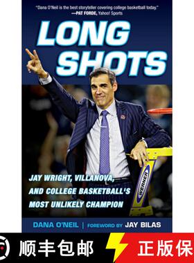 预订 Long Shots: Jay Wright, Villanova, and College Basketball's Most Unlikely Champion [9781629374598]