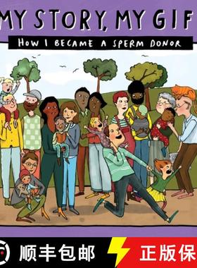 预订 My Story, My Gift (28): HOW I BECAME A SPERM DONOR (Known recipient) [9781910222843]