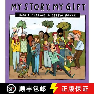 【3-4周达】My Story, My Gift (28): HOW I BECAME A SPERM DONOR (Known recipient) [9781910222843]
