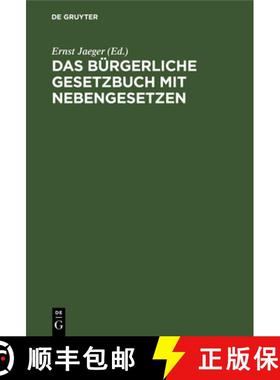 【3-4周达】Das Bürgerliche Gesetzbuch Mit Nebengesetzen: Für Den Akademischen Und Praktischen Gebra... [9783112362938]