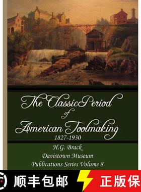 预订 The Classic Period of American Toolmaking 1827-1930 [9780976915362]