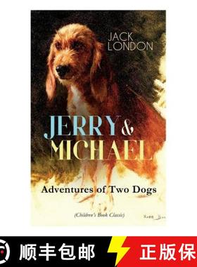 【3-4周达】JERRY & MICHAEL - Adventures of Two Dogs (Children's Book Classic): The Complete Series, I... [9788026892090]