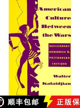 【3-4周达】American Culture Between the Wars – Revisionary Modernism & Postmodern Critique (Paper) [9780231082792]