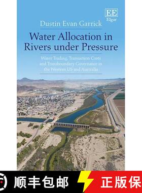 【3-4周达】Water Allocation in Rivers under Pressure - Water Trading, Transaction Costs and Transboun... [9781781003855]