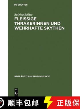 预订 Fleissige Thrakerinnen und wehrhafte Skythen: Nichtgriechen Im Klassischen Athen Und Ihre Archao... [9783598776571]