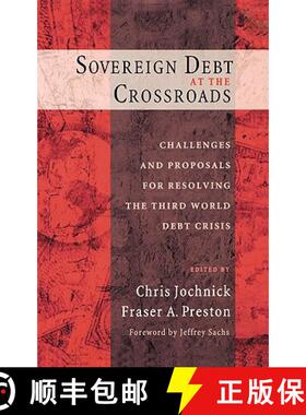 【3-4周达】Sovereign Debt at the Crossroads: Challenges and Proposals for Resolving the Third World D... [9780195168006]