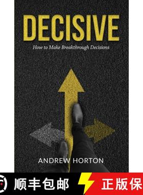 【3-4周达】Decisive: How to Make Breakthrough Decisions [9781777260408]