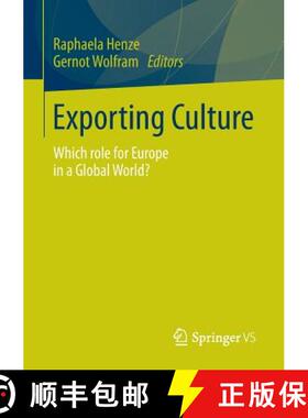 【3-4周达】Exporting Culture : Which role for Europe in a Global World? [9783658019204]