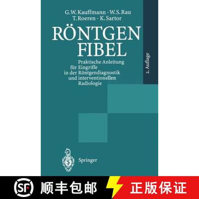 【3-4周达】Röntgenfibel : Praktische Anleitung für Eingriffe in der Röntgendiagnostik und interven... [9783642975622]