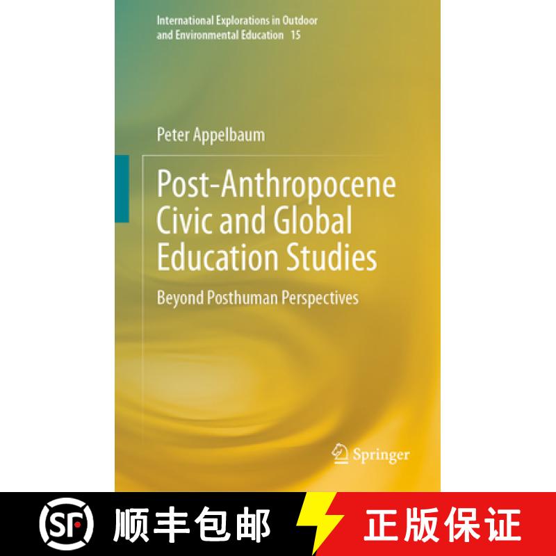 【3-4周达】Post-Anthropocene Civic and Global Education Studies: Beyond Posthuman Perspectives [9783031718809]